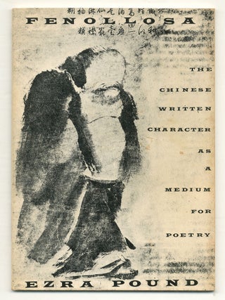 Item #557795 The Chinese Written Character as a Medium for Poetry. Ernest. Ezra Pound FENOLLOSA