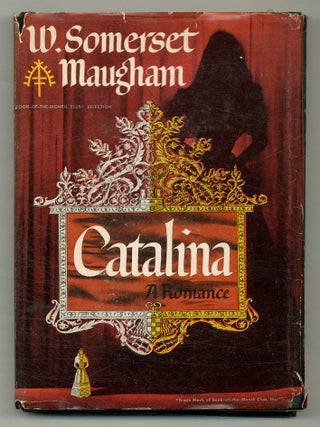 Item #557816 Catalina: A Romance. W. Somerset MAUGHAM