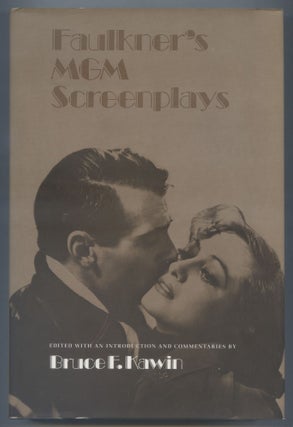 Item #557843 Faulkner's MGM Screenplays. William FAULKNER, Bruce F. KAWIN, edited, an...