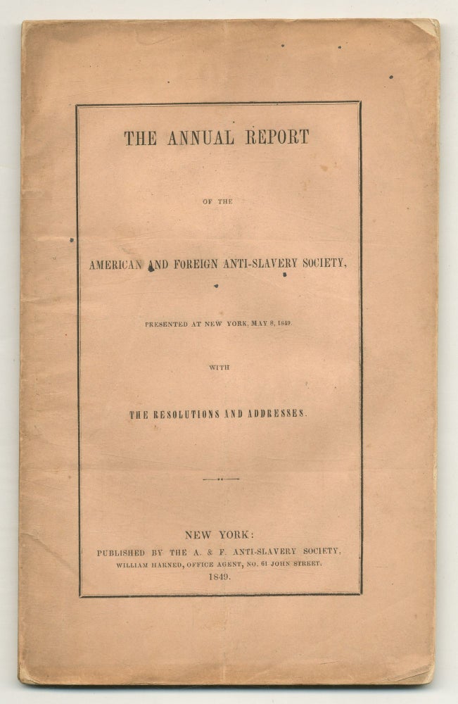 The Annual Report of the American and Foreign Anti-Slavery Society, Presented at New York, May 8,...