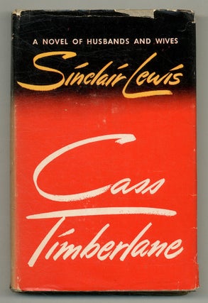 Item #558073 Cass Timberlane: A Novel of Husbands and Wives. Sinclair LEWIS