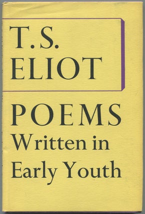 Item #558107 Poems Written in Early Youth. T. S. ELIOT