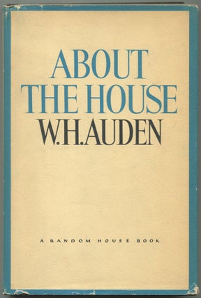 Item #558110 About the House. W. H. AUDEN