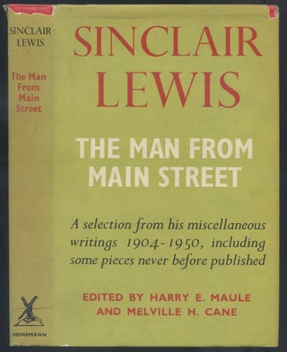 Item #558325 The Man from Main Street: Selected Essays and Other Writings of Sinclair Lewis....