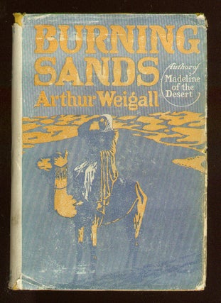 Item #55834 Burning Sands. Arthur WEIGALL