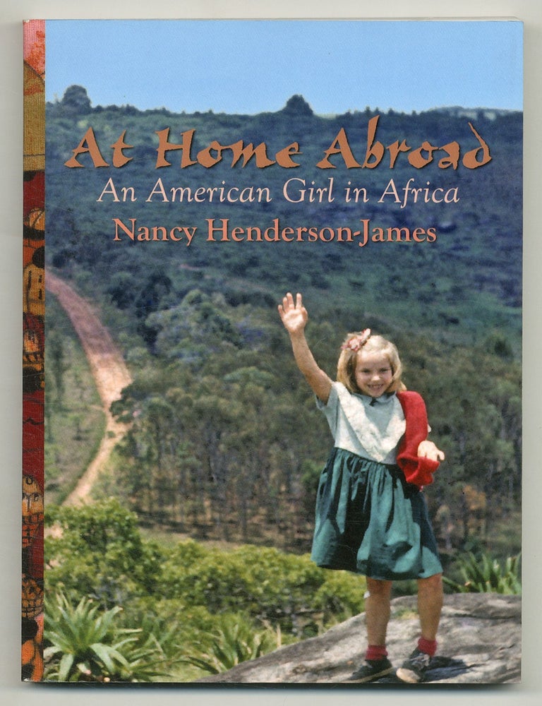 Item #558430 At Home Abroad: An American Girl in Africa. Nancy HENDERSON-JAMES.