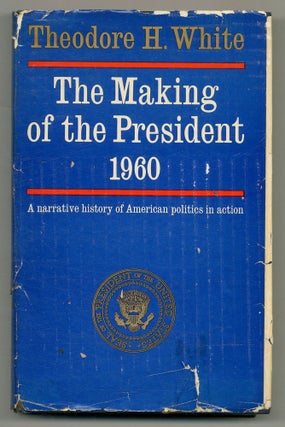 Item #558485 The Making of the President 1960. T. H. WHITE
