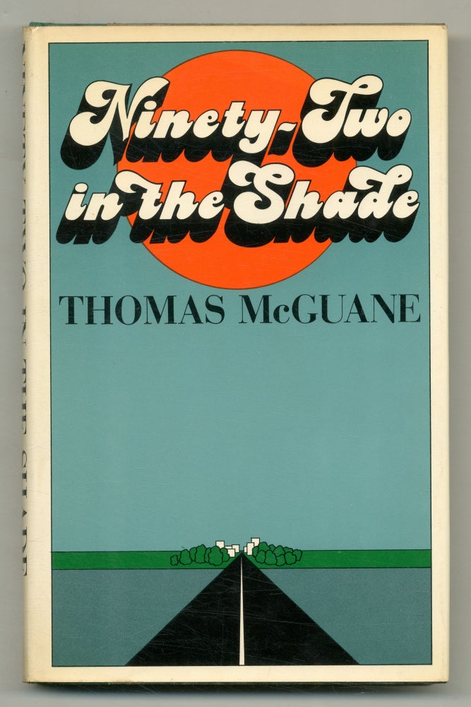 Ninety-Two in the Shade. Thomas McGUANE.