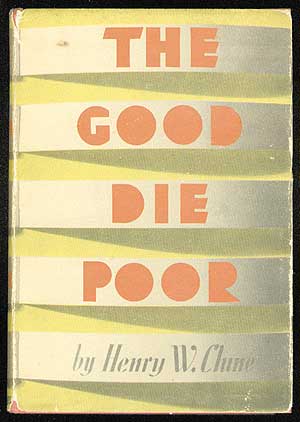 Item #55876 The Good Die Poor. Henry W. CLUNE.