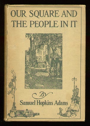Item #55882 Our Square and the People In It. Samuel Hopkins ADAMS