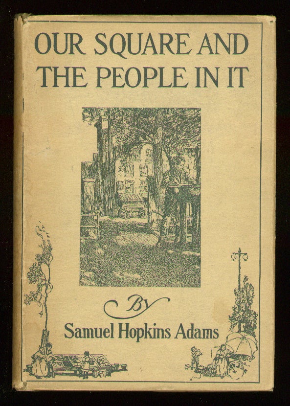Item #55882 Our Square and the People In It. Samuel Hopkins ADAMS.