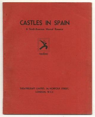 Item #558951 [Theatre script]: Castles in Spain A South-American Musical Romance. Sydney BOX,...