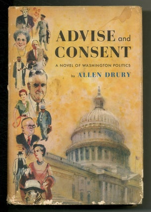 Item #558959 Advise and Consent. Allen DRURY