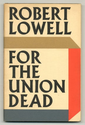 Item #558966 For the Union Dead. Robert LOWELL