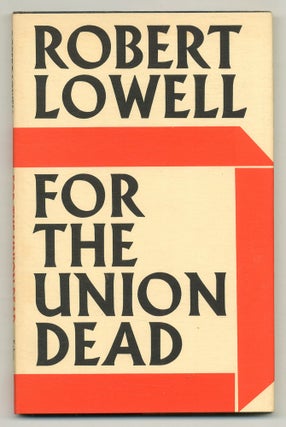 Item #558967 For the Union Dead. Robert LOWELL