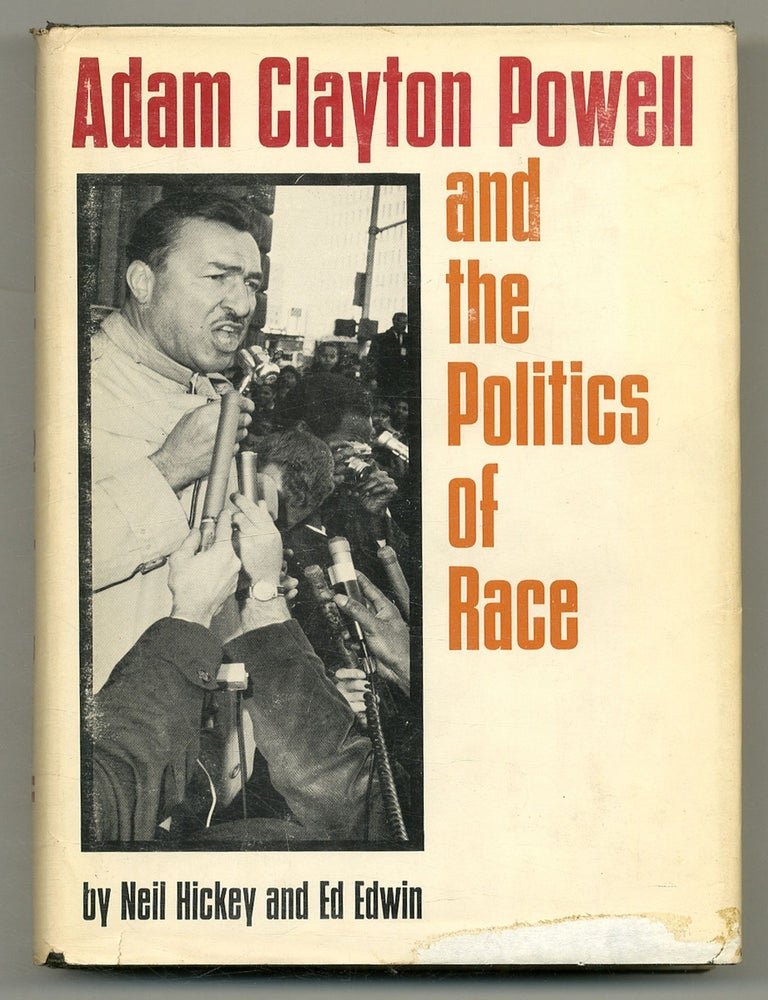 Item #559004 Adam Clayton Powell and the Politics of Race. Neil HICKEY, Ed Edwin.