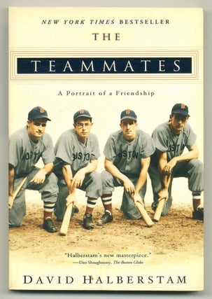 Item #559087 The Teammates: A Portrait of a Friendship. David HALBERSTAM