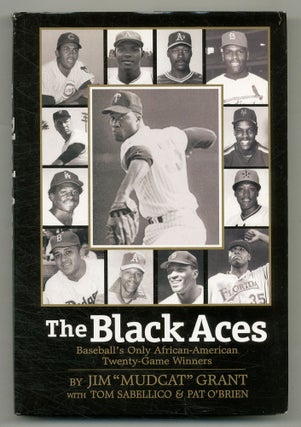 Item #559357 The Black Aces: Baseball's Only African-American Twenty-Game Winners. Jim "Mudcat"...