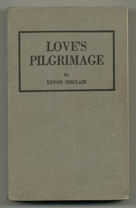 Item #559415 Love's Pilgrimage. Upton SINCLAIR