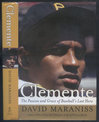 Item #559512 Clemente: The Passion and Grace of Baseball's Last Hero. David MARANISS