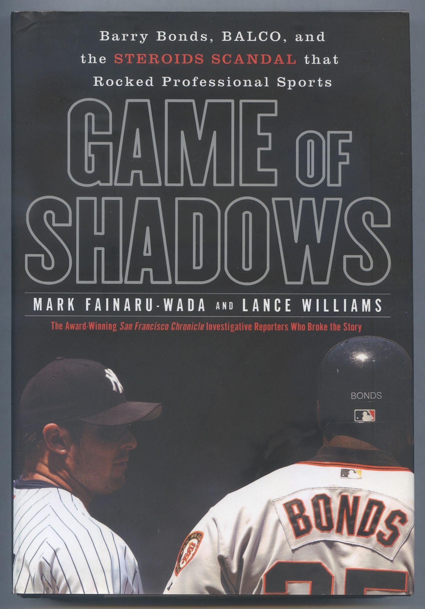 Game Of Shadows (Barry Bonds, Balco, and the Steroids Scandal That Roc