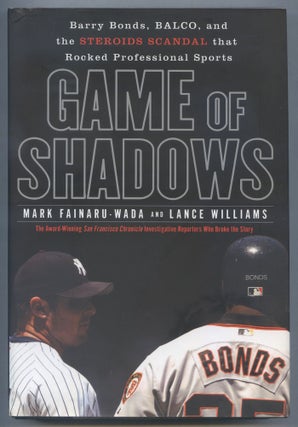 Item #559524 Game of Shadows: Barry Bonds, BALCO, and the Steroids Scandal that Rocked...
