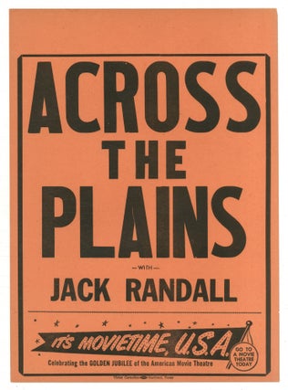 Item #559525 [Film broadside or flyer]: Across the Plains with Jack Randall. It's Movietime U.S.A