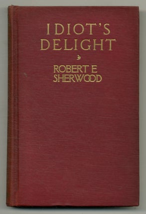Item #559534 Idiot's Delight. Robert E. SHERWOOD
