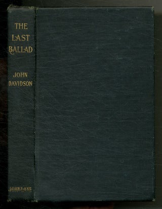 Item #559756 The Last Ballad and Other Poems. John DAVIDSON, Vincent Starrett
