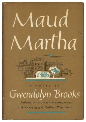 Item #560050 Maud Martha. Gwendolyn BROOKS