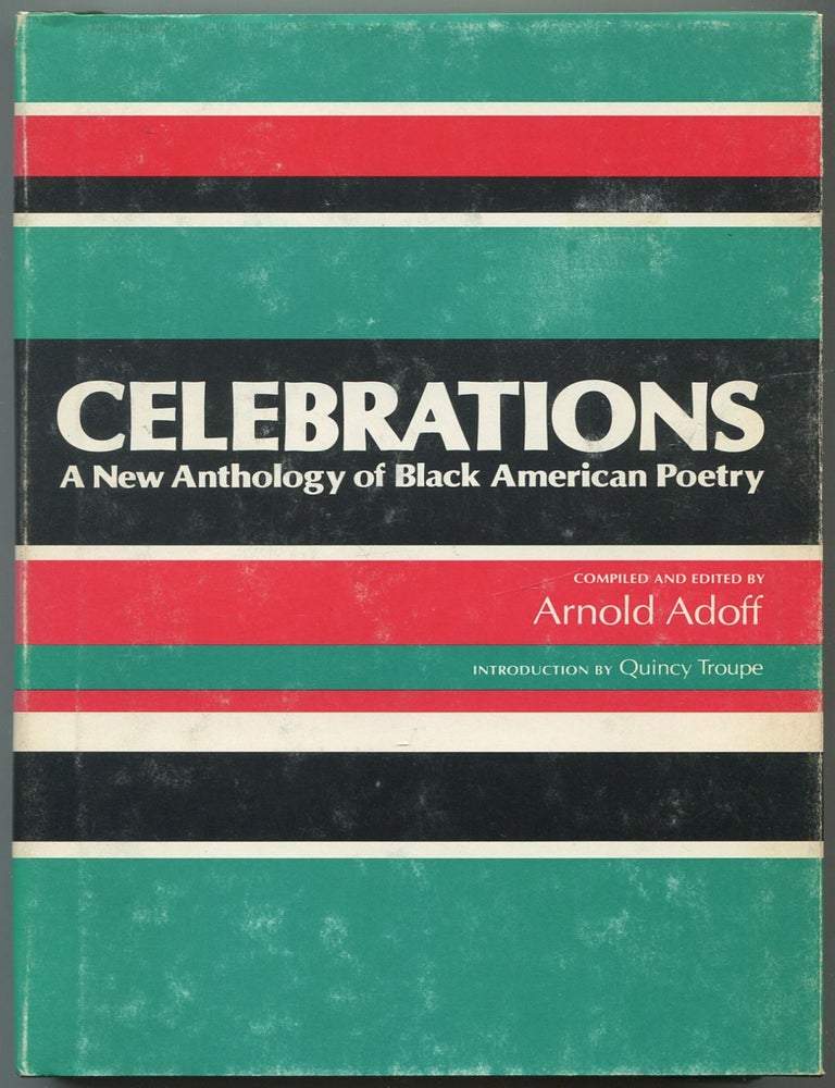 Celebrations: A New Anthology of Black American Poetry. Arnold ADOFF, compiled and edited.