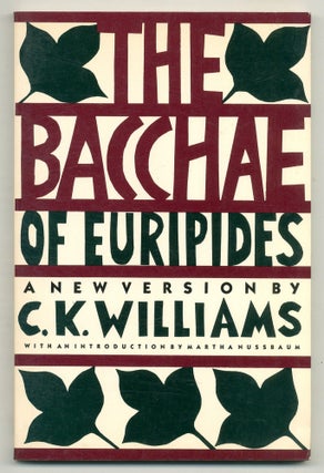 Item #560184 The Bacchae of Euripides: A New Version. C. K. WILLIAMS