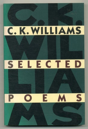 Item #560187 Selected Poems. C. K. WILLIAMS