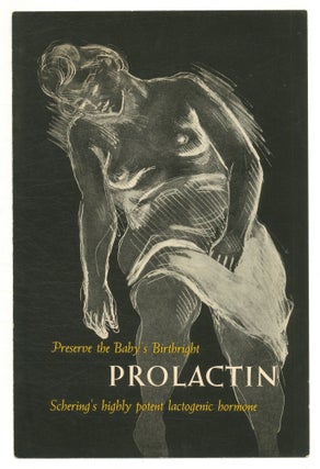 Item #560206 [Cover title]: Preserve the Baby's Birthright: Prolactin. Schering's Highly Potent...