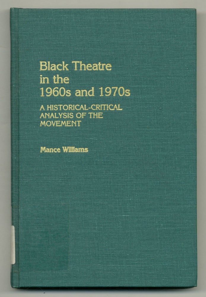 Black Theatre in the 1960s abd 1970s: A Historical-Critical Analysis of the Movement. Mance WILLIAMS.