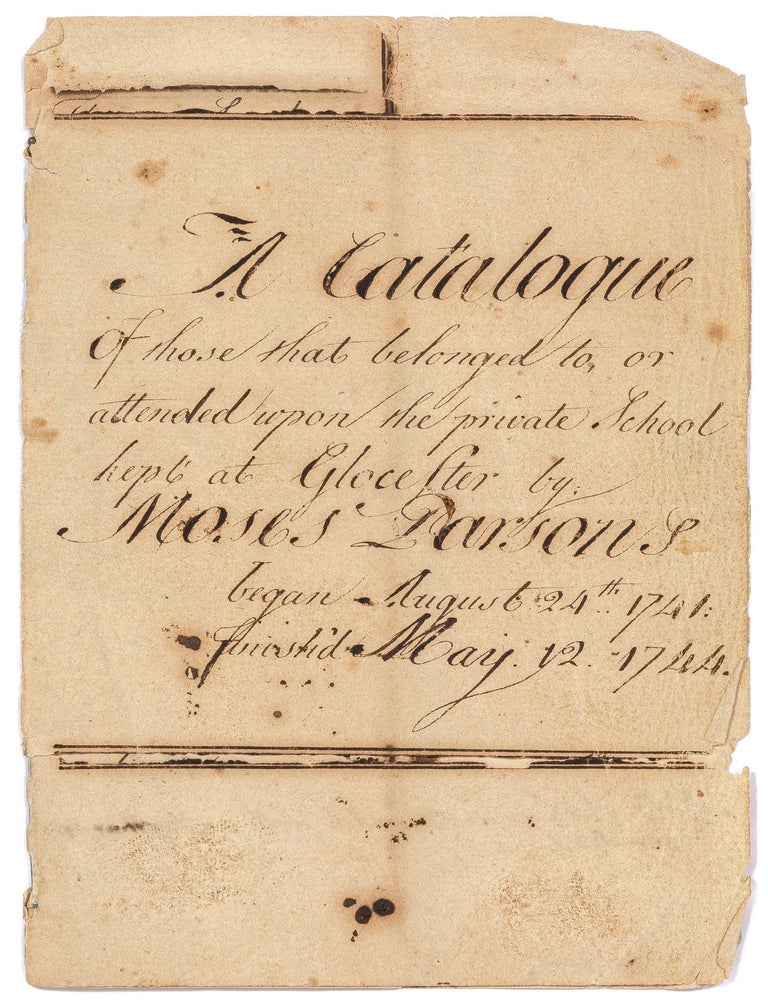 Manuscript]: A Catalogue of those that belonged to, or attended upon the private School kept at. Moses PARSONS.