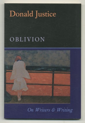 Item #560343 Oblivion: On Writers and Writing. Donald JUSTICE