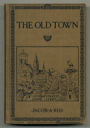Item #560374 The Old Town. Jacob A. RIIS