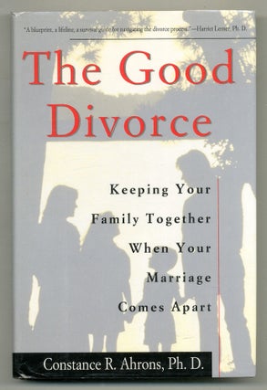 Item #560645 The Good Divorce: Keeping Your Family Together When Your Marriage Comes Apart....