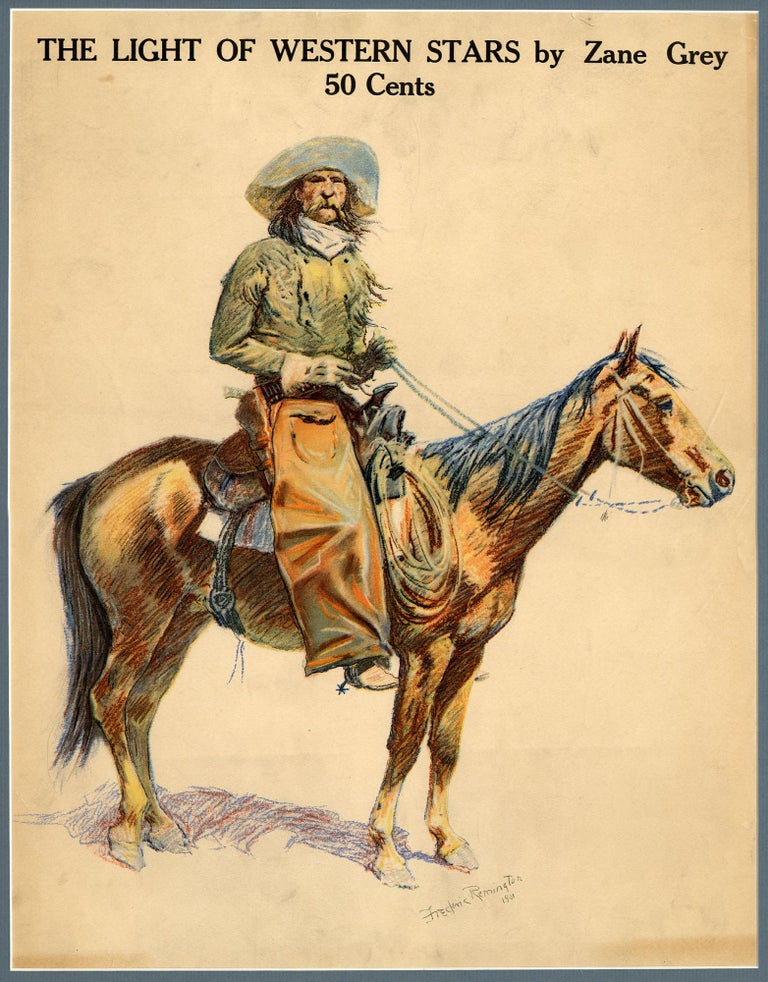 Item #56076 Frederic Remington-illustrated poster for The Light of Western Stars. Zane GREY, Frederic REMINGTON.