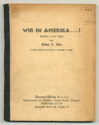 Item #560869 Wir in Amerika...! Komödie in drei Akten [English title: We, the People]. Elmer L....