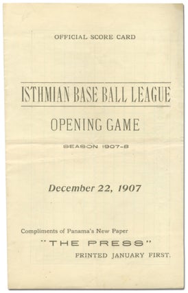 Item #56092 Official Score Card; Isthmian Base Ball League Opening Game, Season 1907-8. December...