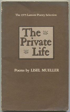 Item #561190 The Private Life. Lisel MUELLER