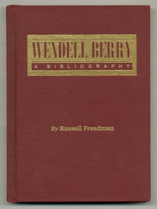 Item #561430 Wendell Berry: A Bibliography. Russell G. FREEDMAN