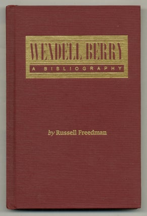 Item #561430 Wendell Berry: A Bibliography. Russell G. FREEDMAN