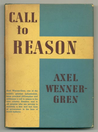 Call to Reason: An Appeal to Common Sense. Axel WENNER-GREN.