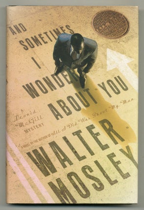 Item #561641 And Sometimes I Wonder About You. Walter MOSLEY
