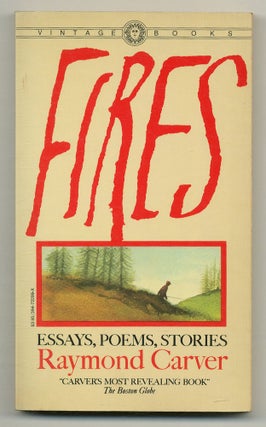 Item #561884 Fires: Essays, Poems, Stories. Raymond CARVER