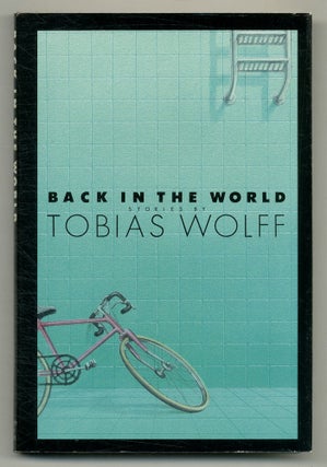 Item #561978 Back in the World: Stories. Tobias WOLFF