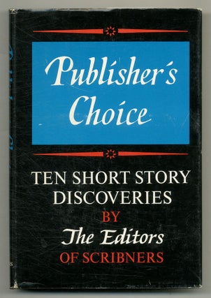 Item #562078 Publisher's Choice: Ten Short Story Discoveries. The, of Scribners, Frank Tuohy...